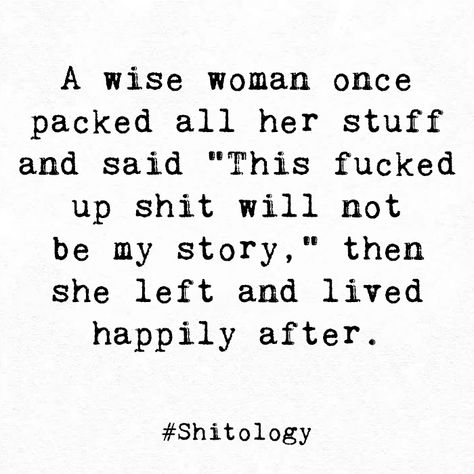 Then She Said Quotes, Divorce Quotes For Women Funny, And Then She Said Quotes, She Lived Happily Ever After Quotes, A Wise Woman Once Said Quote, A Wise Women Once Said, She Lived Happily Ever After, She Left Quotes, And She Lived Happily Ever After