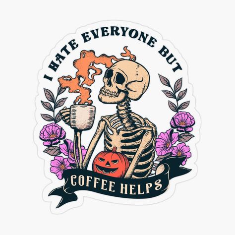 Bottle Fridge, Skeleton Coffee, Cute Skeleton, I Hate Everyone, Hate Everyone, Funny Skeleton, Coffee Stickers, Skeleton Halloween, Halloween Coffee