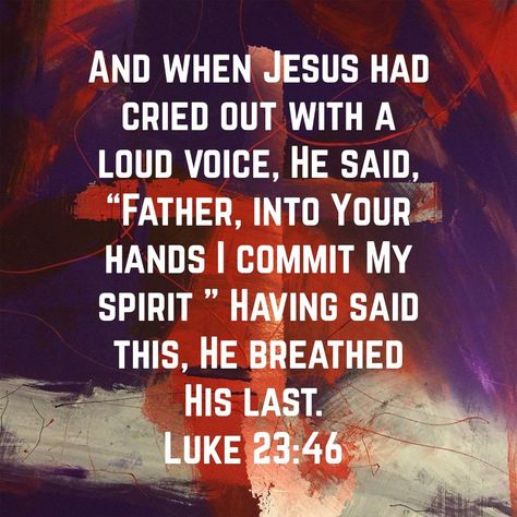 Luke 23 46, The Blood Of Jesus, Blood Of Jesus, Colossians 1, Gave Up, Gods Creation, Biblical Quotes, Lord And Savior, Jesus Is