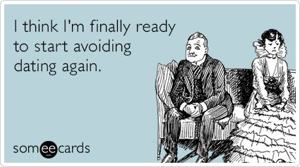 I think I'm finally ready to start avoiding dating again. E Cards Funny, Amusing Quotes, Single Swag, Hilarious Quotes, Funny Confessions, Single Humor, E Cards, Hee Hee, Memes Sarcastic