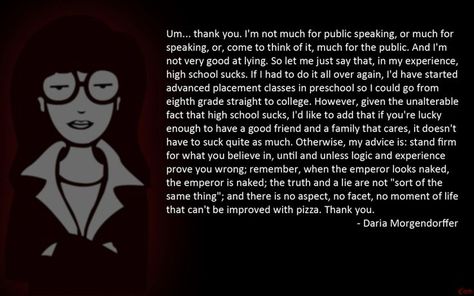 Daria's graduation speech Daria Quotes, Daria Mtv, Daria Morgendorffer, Graduation Speech, School Sucks, Nerdy Girl, Character Wallpaper, Great Quotes, Logic