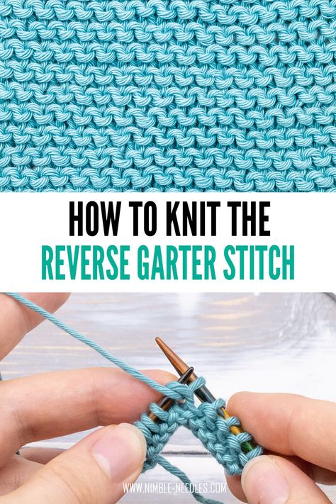 How to knit the reverse garter stitch knitting pattern. Step by step tutorial for beginners with everything you need to know about this variation. It looks the same but it can be still easier or better to knit than regular garter stitch. #knit #knitting #knittingstitch #diy Reverse Stockinette Stitch, Nimble Needles, Stitch Types, Stitch Knitting Pattern, Knitting Gifts, Pattern Step By Step, Garter Stitch Knitting, Knitting Hacks, Knitting Basics