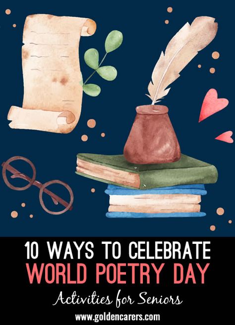 10 Ways to Celebrate World Poetry Day: Poems can move you, and make you laugh or cry; there are poems for everyone. Here are 10 Ways to Celebrate World Poetry Day! World Poetry Day, Nursing Home Activities, Poetry Day, March Activities, Elderly Activities, Activity Director, Home Activities, For Everyone, Poetry