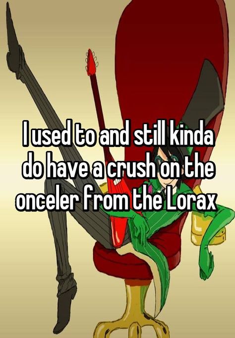 #whisper #onceler #sillyme I'm literally the malewife of the Onceler (Ted) <3 The Onceler X Ted, Onceler X Ted, The Onceler, The Lorax, Silly Me, Having A Crush, Fan, Quick Saves