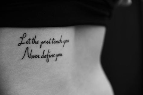 Letting Go Of The Past Tattoos, Tattoos About Leaving The Past Behind, Tattoos About The Past, Tat Quotes, Tatted Quotes, 2024 Tattoo, Painless Tattoo, Her Tattoo, Cute Tats