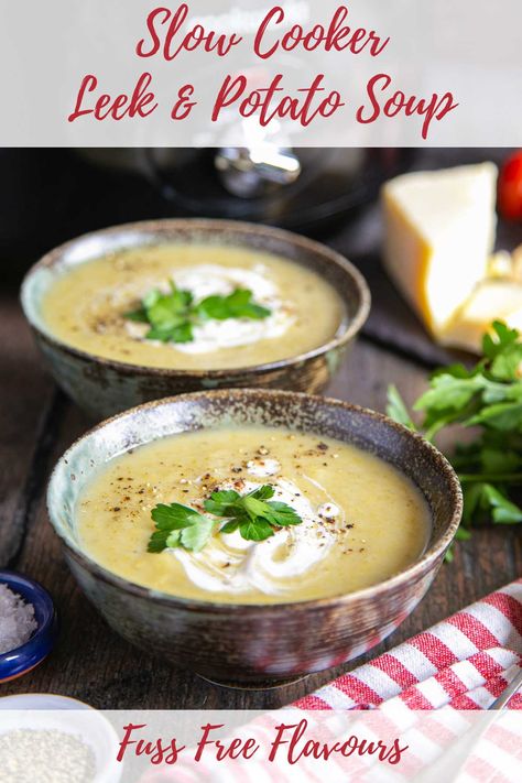 Slow Cooker Leek and Potato Soup (No Cream) - Fuss Free Flavours Potato And Leek Soup Slow Cooker, Potato Leek Soup No Cream, Leak Potatoes Soup, Potato Soup No Cream, Potatoe Leek Soup Recipe, Slow Cooker Potato Leek Soup, Potato Leak, Cream Of Leek Soup, Potato And Leak Soup