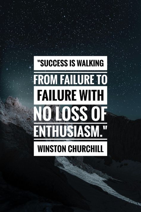 Success is walking from failure to failure with no loss of enthusiasm Walking, Quick Saves