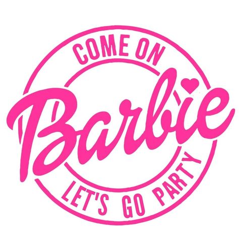 Sublimation Files, Barbie Party, Trending Svg, Lets Go, Car Decals Vinyl, Barbie Girl, How To Make Tshirts, Svg Quotes, Party Design