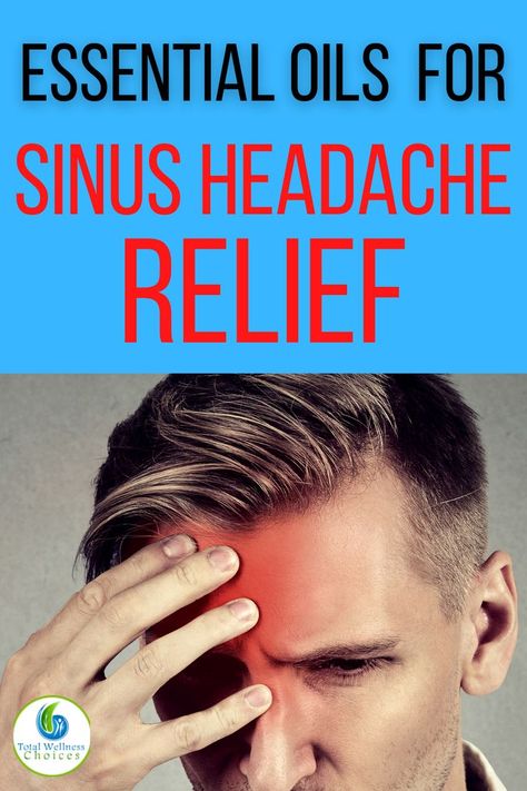 Oils For Sinus Headache, Relieve Sinus Headache, Sinus Headache Relief, Oils For Sinus, Side Fat, Sinus Headache, Health And Fitness Magazine, Sinus Infection, Headache Relief