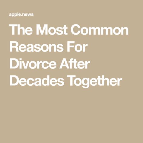 The Most Common Reasons For Divorce After Decades Together Divorce Signs, Reasons For Divorce, The Warning, 45 Years, Warning Signs, Apple News, To Look, Signs