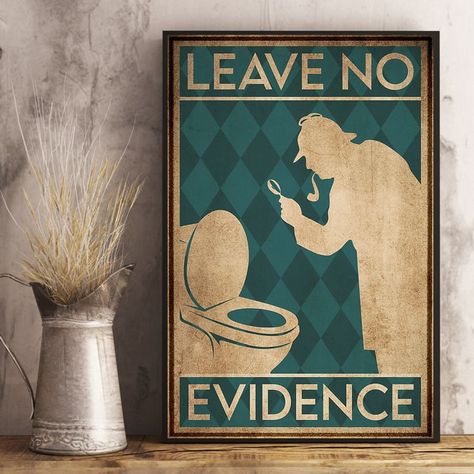 SHERLOCK HOLMES leave no evidence toilet funny poster Vintage | Etsy Wall Art Cool, Home Goods Decor, Metal Wall Sign, Wall Art Plaques, Canvas Print Display, Retro Wall, Vintage Humor, Abstract Canvas Art, Cool Posters