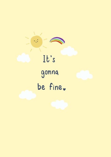 It’s gonna be fine. in 2022 | Kata-kata motivasi, Kata-kata indah, Gambar lucu Strength And Courage Quotes, Best Encouraging Quotes, Cheer Up Quotes, Inspirational Quotes Background, Positive Quotes Wallpaper, Now Quotes, Cutie Quote, Inspirational Quotes Wallpapers, Courage Quotes