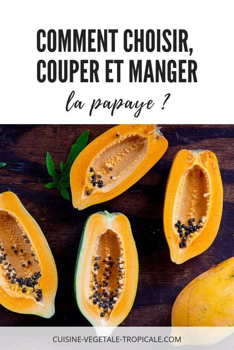 Comment choisir, couper et manger la papaye ? - Dans cet article, je vous dis tout sur ce fruit exotique emblématique ! #papaye #comment #choisir #couper #manger #recette #conseil #astuce | www.cuisine-vegetale-tropicale.com Ratatouille, Ketchup, Papaya, Fruit