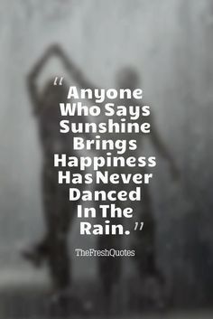 Dancing In The Rain Quotes, Happy Rain Quotes, Funny Rain Quotes, Romantic Rain Quotes, Rainy Day Quotes, Fresh Quotes, Rain Quotes, Dance Aesthetic, Weather Quotes