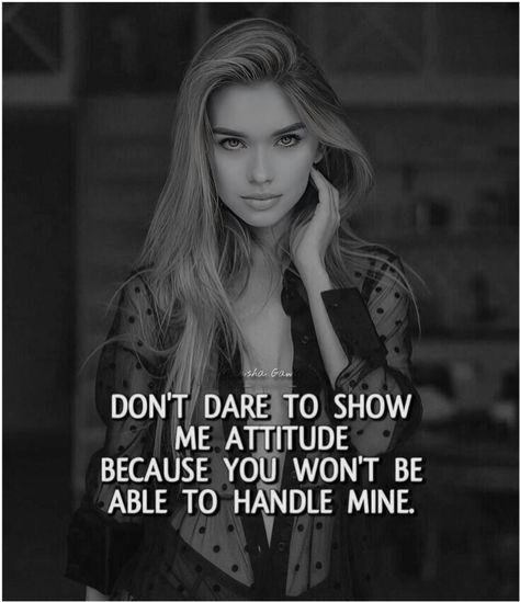 DON'T DARE TO SHOW ME ATTITUDE BECAUSE YOU WON'T BE ABLE TO HANDLE MINE. Don't Show Me Your Attitude, Your Attitude Quotes, Unique Quotes, Don't Like Me, Inspiring Quotes About Life, Show Me Your, Attitude Quotes, Reality Quotes, Powerful Women