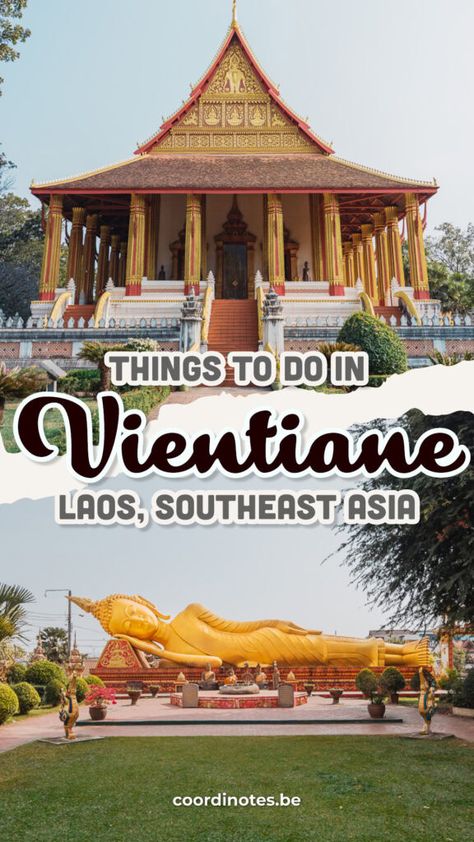 Our pin cover for our guide with the best things to do in Vientiane, with on top a pictures of a golden temple with red triangular roof, golden pillars and white stairs in front. Vientiane Laos, Laos Travel, Vientiane, French Colonial, This City, The Capital, Capital City, Hanoi, Southeast Asia