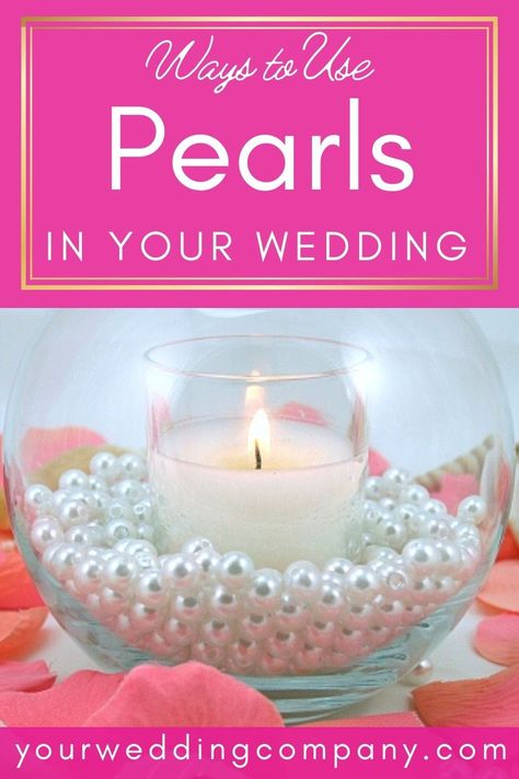 Ways to Use Pearls in Your Wedding Wedding Centerpieces Pearls, Wedding Centerpieces With Pearls, Pearls And Persecco, Pearl Centerpiece Wedding, Pearl Wedding Ideas, Pearl Wedding Decor, Pearl Themed Party, Pearl Wedding Centerpieces, Diamond Wedding Theme