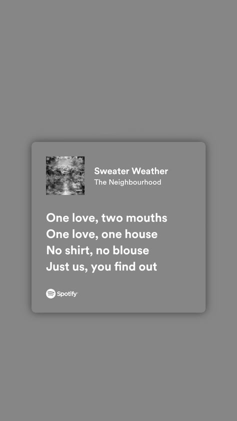 Sweater Weather Spotify, Sweater Weather Lyrics, Spotify Lyrics, One Love, Arctic Monkeys, Sweater Weather, Love Songs, Song Lyrics, Muse