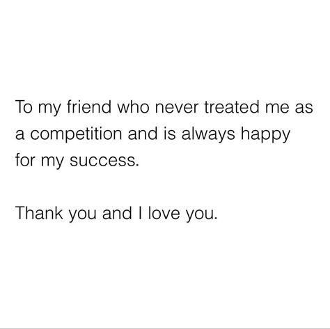 Thankful Friendship Quotes, Quotes About Real Friends, Competition Quotes, Thankful For Friends, And I Love You, Achievement Quotes, Friend Bff, To My Friend, Always Happy