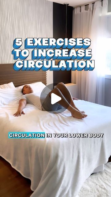 Circulation Exercises, Improve Leg Circulation, Bed Exercises, Justin Augustin, Leg Circulation, Workout Program Gym, Health And Fitness Expo, Body Pain Relief, Bed Workout