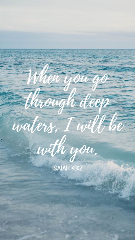 Deep Waters Bible Quote, When You Go Through Deep Waters Tattoo, When You Go Through Deep Waters, Oyster Ideas, Baptism Quotes, Gods Hands, Hope Scripture, Water Baptism, Water Quotes