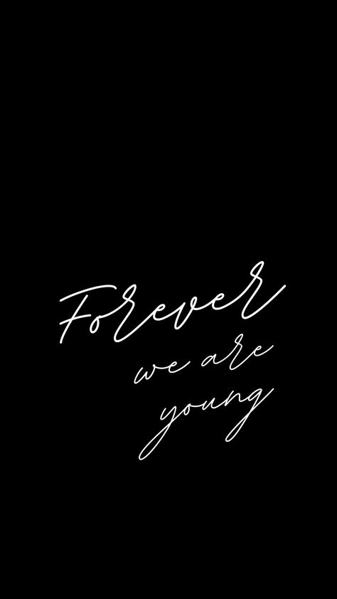 A simple typographic BTS Young Forever lyrics that you can use as your phone wallpaper Simple Bts Wallpaper, Bts Lyrics Wallpaper Aesthetic Black, Bts Young Forever Wallpaper, Forever We Are Young Bts, Bts Simple Wallpaper, Young Forever Tattoo, Bts Black Wallpaper, Forever Young Tattoo, Song Lyric Tattoos