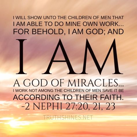 God Of Miracles, I Am A God, Miracles Of Jesus, Children Of Men, I Am God, Lds Quotes, Prayer Verses, Gospel Of Jesus Christ, Prayer Scriptures