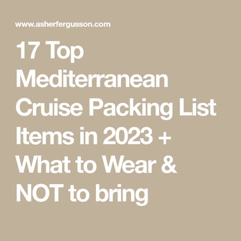 17 Top Mediterranean Cruise Packing List Items in 2023 + What to Wear & NOT to bring Mediterranean Cruise Packing List Fall, Mediterranean Cruise Outfits, Mediterranean Cruise Packing List, Greek Isles Cruise, Cruise Packing List, Cruise Packing, Packing List For Cruise, Greek Isles, Packing Guide