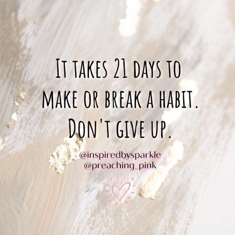 Habit Change 21 Days, How To Break A Habit, 21 Days To Make A Habit Quotes, Habit Breaking Quotes, Habit Change Quote, Break A Habit, Habit Quotes, 21 Days, Don't Give Up