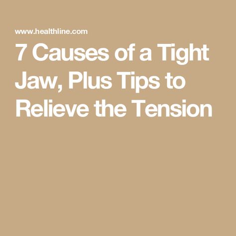 7 Causes of a Tight Jaw, Plus Tips to Relieve the Tension Jaw Tightness Relief, Mind Body Soul, Tights, Health