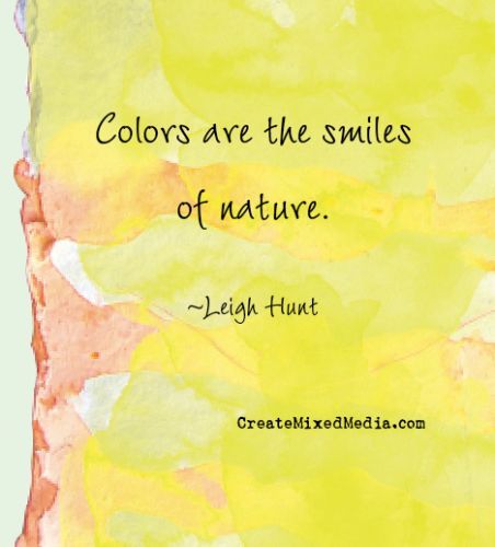 "Colors are the smiles of nature." -Leigh Hunt Artsy Quotes, Art Quotes Inspirational, Haim, Color Quotes, Artist Quotes, Creativity Quotes, Business Magazine, Quote Art, Nature Quotes