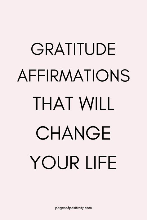 a pin that says in a large font Gratitude Affirmations That Will Change Your Life November Affirmations Quotes, Whiteboard Affirmations, Beautiful Affirmations Quotes, Positive Affirmation Painting, Affirmative Quotes Positive Affirmations, Morning Affirmations Quotes, Abundance Quotes Affirmations, Positive Gratitude Quotes, Mantras To Live By