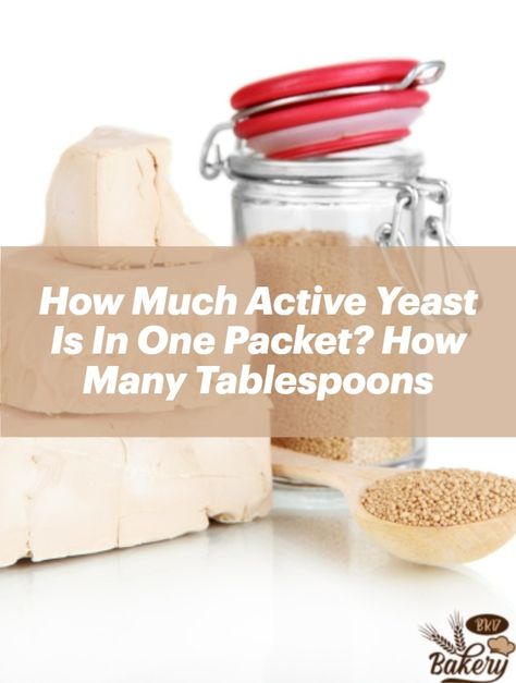 How Much Active Yeast Is In One Packet? How Many Tablespoons How Much Yeast Is In A Packet, Gram Conversion Chart, Baking Conversion Chart, Yeast Packet, Baking Conversions, No Yeast Bread, Baking Measurements, Baking Hacks, Instant Yeast