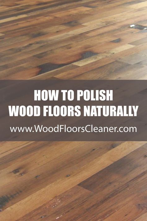 Wood floors are popular among people of fine taste because these floors create a classic, warm and inviting look. However, that shine and luster fade over time, and you have to polish your floors to bring that luster back. In this post, WFC discusses how to polish wood floors naturally. The procedure is not hard, though. There are many easily available, natural ingredients that can be used for polishing wood floors. Let’s look at how to polish wood floors. How To Polish Wood Floors, Polish Wood Floors, Shine Wood Floors, Black Hardwood Floors, Wood Floor Polish, Painted Hardwood Floors, Polishing Wood, Diy Hardwood Floors, Living Room Hardwood Floors