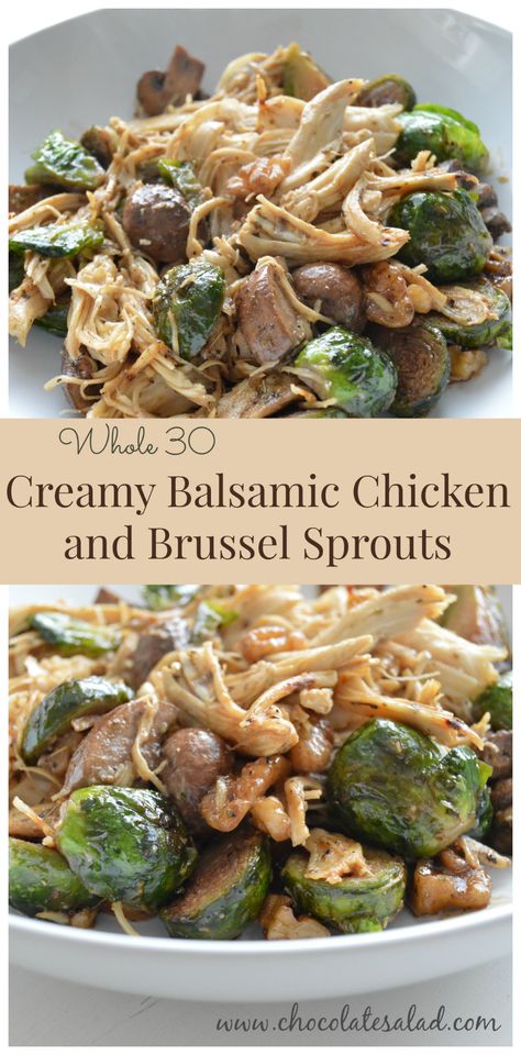 Balsamic Chicken And Brussel Sprouts, Chicken And Brussel Sprouts, Creamy Balsamic Chicken, The Whole 30, Whole 30 Lunch, Whole 30 Diet, Balsamic Chicken, Recipe 30, Paleo Whole 30