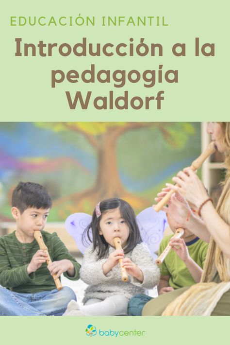 Introducción a la pedagogía Waldorf - BabyCenter en Español Waldorf Curriculum, Spanish Immersion, Waldorf School, Waldorf Education, Rudolf Steiner, Baby Center, Reggio Emilia, Teaching Science, English Teacher