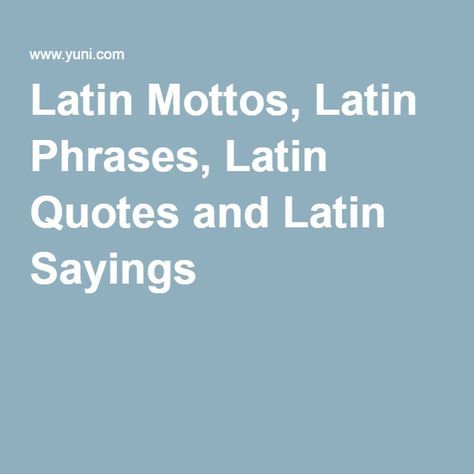 Latin Quotes Inspirational, Best Latin Quotes, Latin Phrase Tattoos, Latin Sayings, Latin Quote Tattoos, Latin Mottos, Motto Quotes, Super Tattoo, Phrase Tattoos