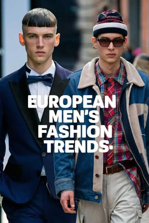 3 European Men's Fashion Trends to Steal for Your Boyfriend (and Elevate His Style Game!) - Fabricerie What To Wear In Paris Men, Parisian Mens Fashion, Fashion Week Men Outfit, Men’s Parisian Style, Mens European Fashion Fall, European Fashion Fall, European Mens Fashion, Fashion In Paris, What To Wear In Paris