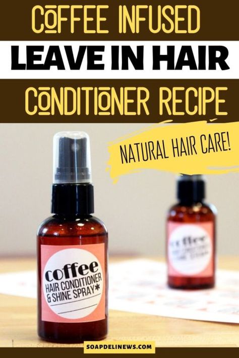 Leave In Hair Conditioner, Conditioner Diy, Hair Conditioner Recipe, Diy Hair Products Recipes, Diy Hair Care Recipes, Easy Diy Beauty Products, Coffee Essential Oil, Hair Conditioning, Conditioner Recipe