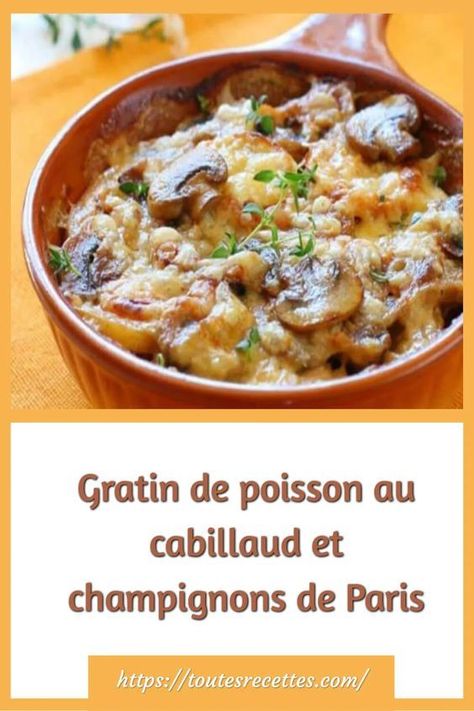 Comment préparer le Gratin de poisson au cabillaud et champignons de Paris Food Topper, Batch Cooking, Cheeseburger Chowder, Easy Dinner, Food To Make, Seafood, Good Food, Food And Drink, Cooking Recipes