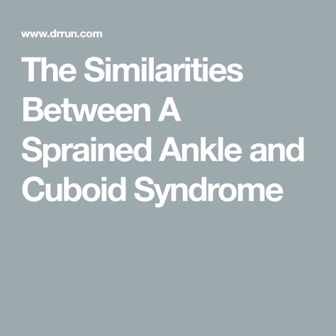 The Similarities Between A Sprained Ankle and Cuboid Syndrome Cuboid Syndrome, Peroneus Longus, Ankle Sprain, Ankle Injury, Sprained Ankle, Ct Scan, Sports Medicine, The Bone, Chronic Pain