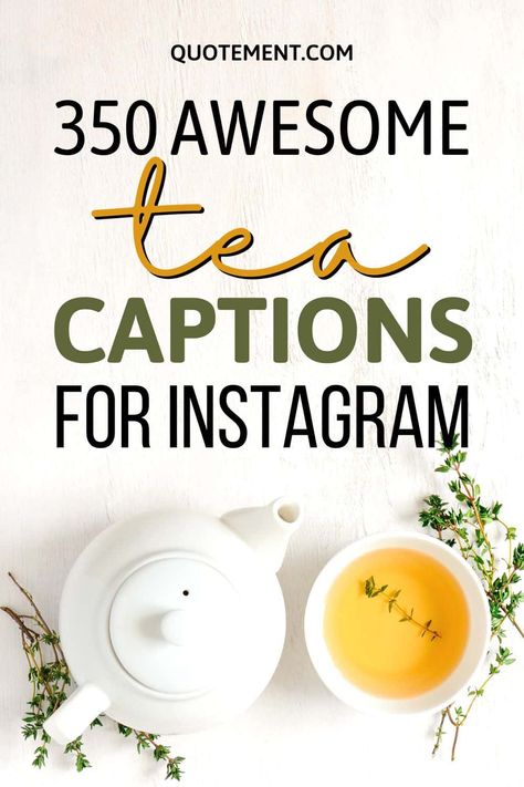 350 Awesome Tea Captions For Instagram For Tea Lovers High Tea Quotes Friends, Matcha Ig Caption, Matcha Quotes Instagram, Tea Time Quotes Inspiration, Matcha Lover Caption, High Tea Captions Instagram, Afternoon Tea Captions Instagram, Tea Party Captions Instagram, High Tea Quotes