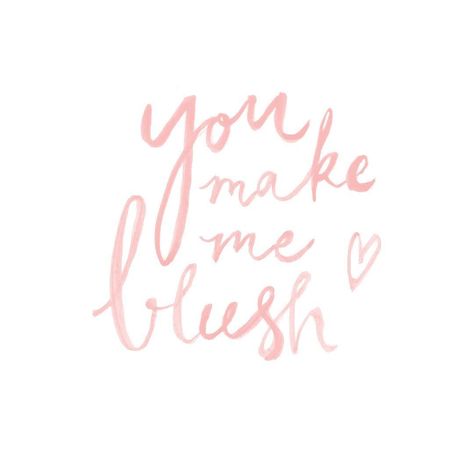 #kgoletters: You make me blush Hand lettered by yours truly Flower Crown Quotes, Blush Quotes, Blushing Quotes, Crown Quotes, Make Me Blush, Under Your Spell, Hand Lettered, Yours Truly, You Make Me