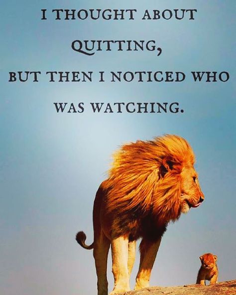 "I Thought About Quitting, But Then I Noticed Who Was Watching"  Creating the Life you want and deserve will come with many challenges and during those challenging times you may want to quit... Just always remember why you started in the first place and also be aware of who is watching 😬 Never stop and keep pushing! Do you see yourself as the big lion? Or the cub??! #MondayMotivation #RealtorLife #RealEstateAgent #Realtor #LALiving #Motivation #localrealtors - posted by https://www.instagram.co Lion Motivation, Deserve Quotes, It Was A Joke, Study Hard Quotes, Lion Quotes, Be The Best Version Of You, I Miss You Quotes, Brain Tricks, Remember Why You Started