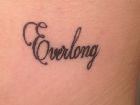 Everlong <3 Everlong Tattoo, Tattoo Cursive, Why Not, Cursive Tattoos, In Cursive, Tattoos Ideas, Tattoo Inspo, Get A Tattoo, Make Your Mark