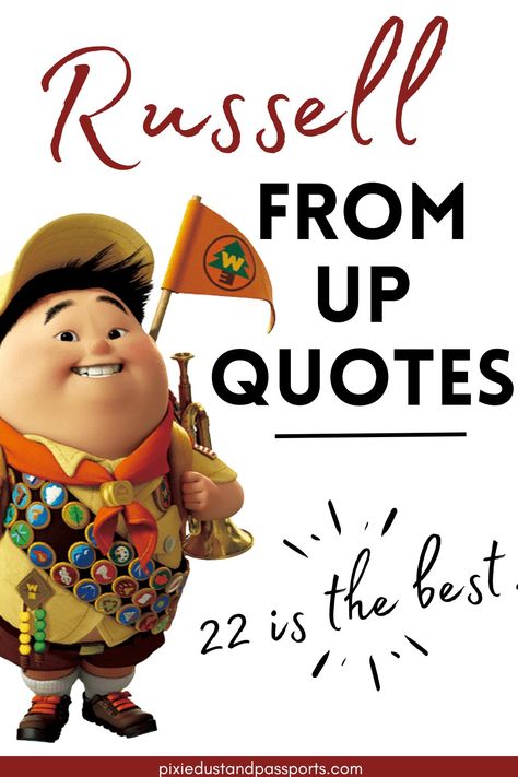 These fun Russell from Up quotes will turn you into a wilderness explorer! From quotes about his badges to comments about Russell from Up's costume, this handy list has it all! The Movie Up Quotes, Quotes From Up The Movie, Senior Quotes From Movies Funny, Up Quotes Disney Pixar, Up Disney Quotes, Movie Up Quotes, Disney Up Quotes, Russell From Up Costume, Pixar Up Quotes