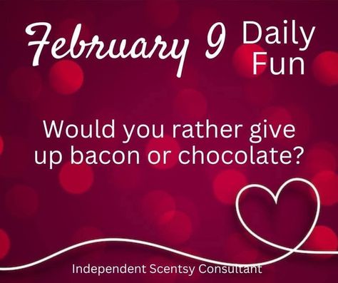 Scentsy February, Interactive Posts, Scentsy Consultant, February 9, Would You Rather, Giving Up