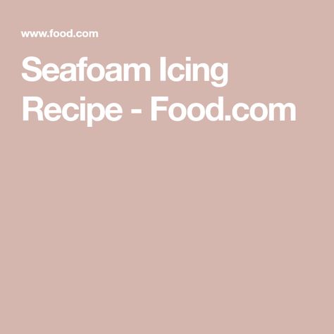 Seafoam Icing, Seafoam Icing Recipe, His Birthday Cake, Cake Frosting Recipe, Frosting Recipe, Icing Recipe, Family Recipe, Cream Of Tartar, Cake Frosting