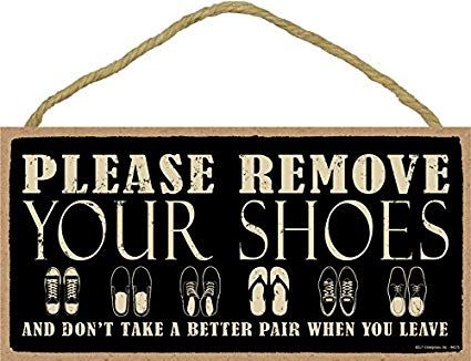 Amazon.com: SJT ENTERPRISES, INC. Please Remove Your Shoes and Don't take a Better Pair When You Leave 5" x 10" Wood Sign Plaque (SJT94375): Home & Kitchen