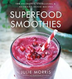 Superfood Smoothies: 100 Delicious, Energizing & Nutrient-dense Recipes Julie Morris, Superfood Smoothies, Apricot Smoothie, Smoothie Juice, Full Body Detox, Orange Smoothie, Natural Detox Drinks, Superfood Smoothie, Detox Drinks Recipes